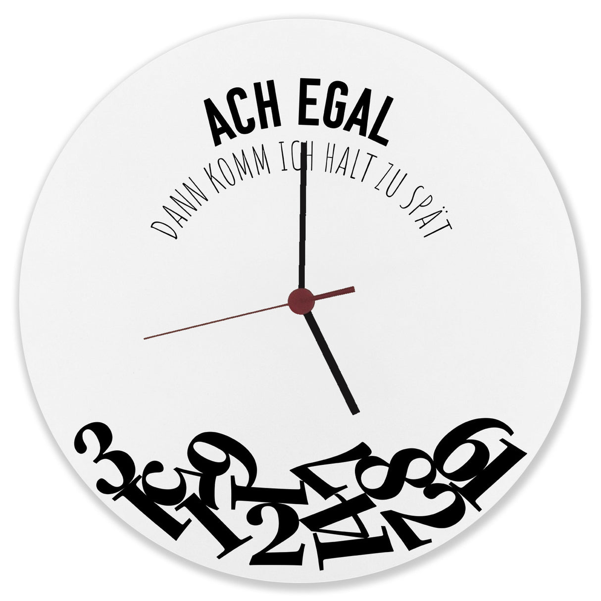Ach egal dann komm ich halt zu spät Wanduhr