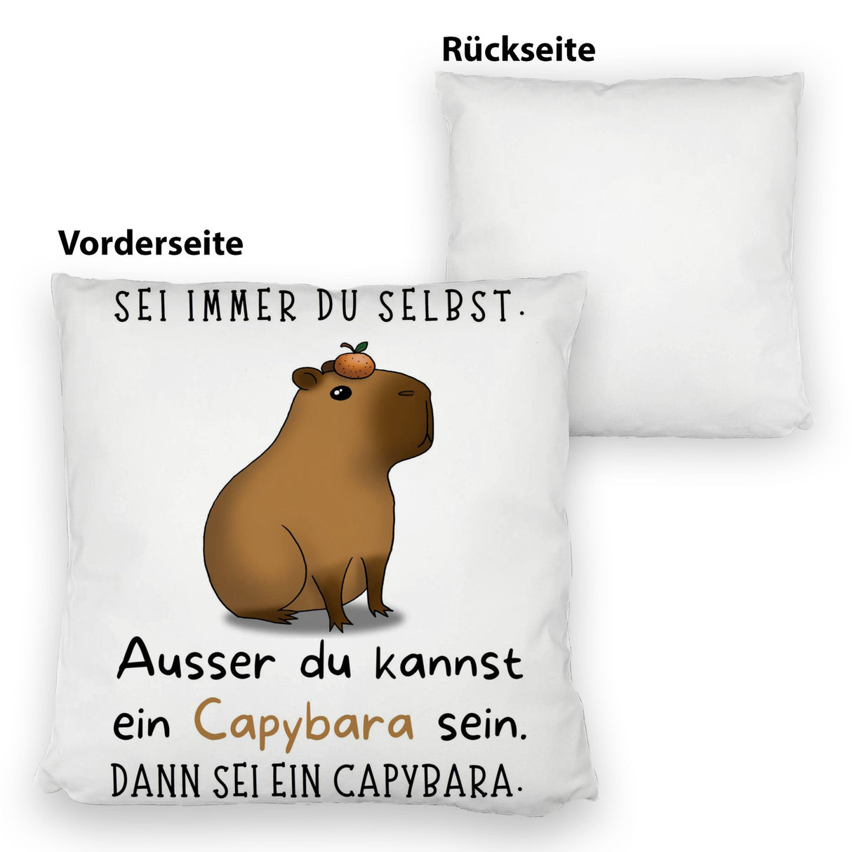 Sei immer du selbst - ausser du kannst ein Capybara sein Kissen
