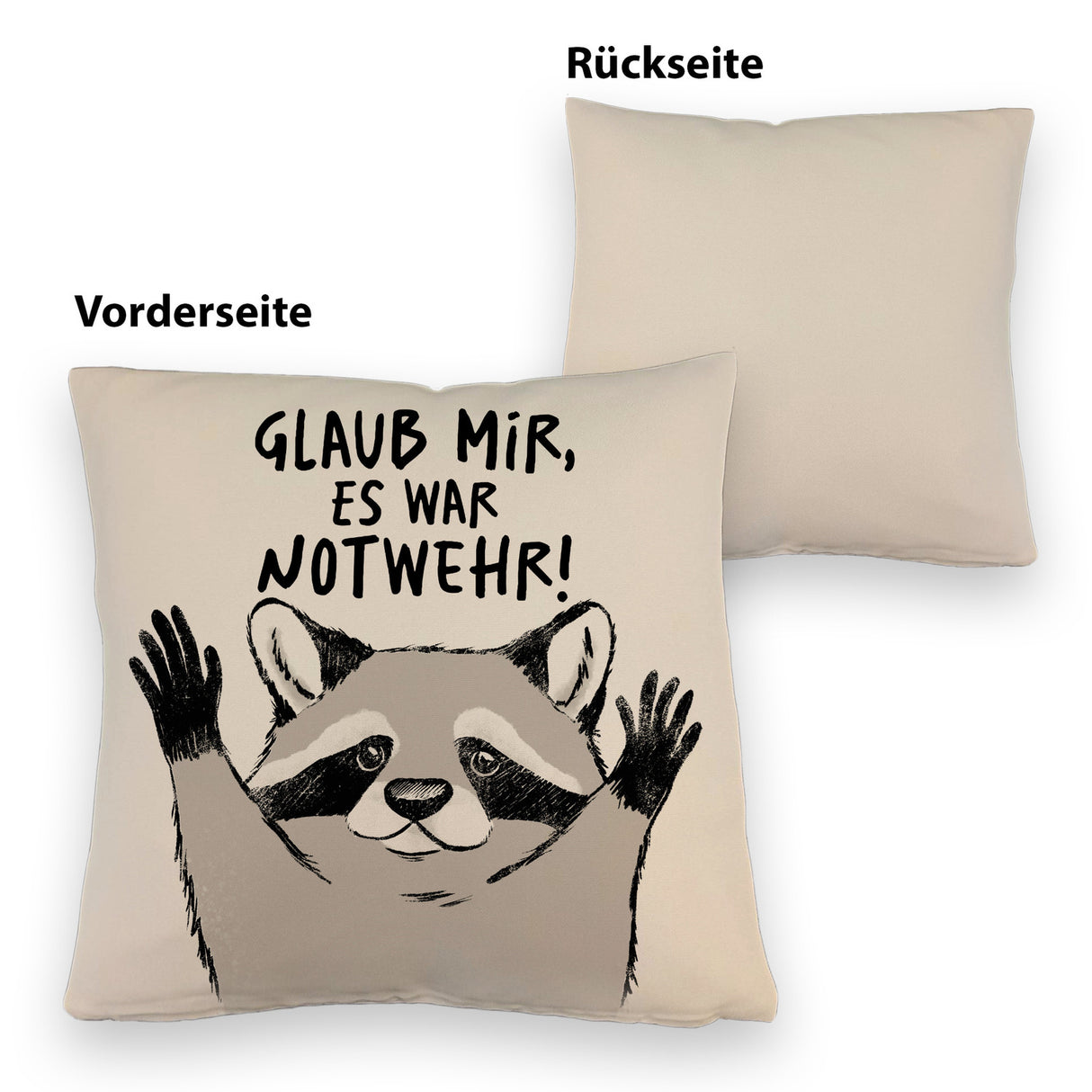 Waschbär Kissen mit Spruch Glaub mir es war Notwehr