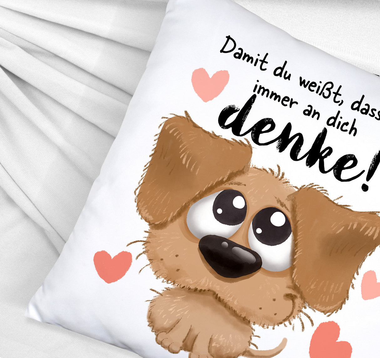 Hund Kissen mit Spruch Damit du weißt dass ich immer an dich denke
