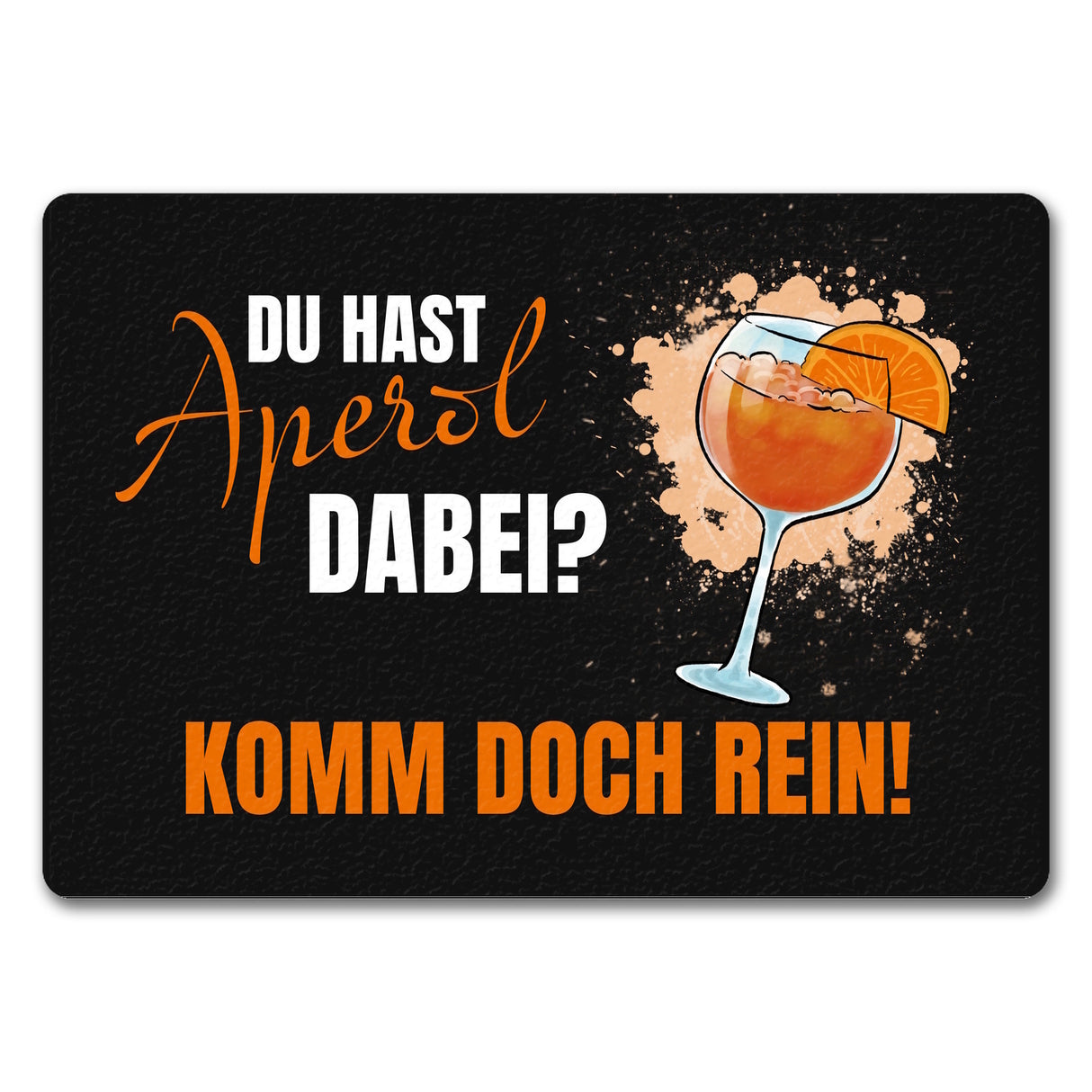 Cocktail Fußmatte in 35x50 cm mit Spruch Du hast Aperol dabei? Komm doch rein