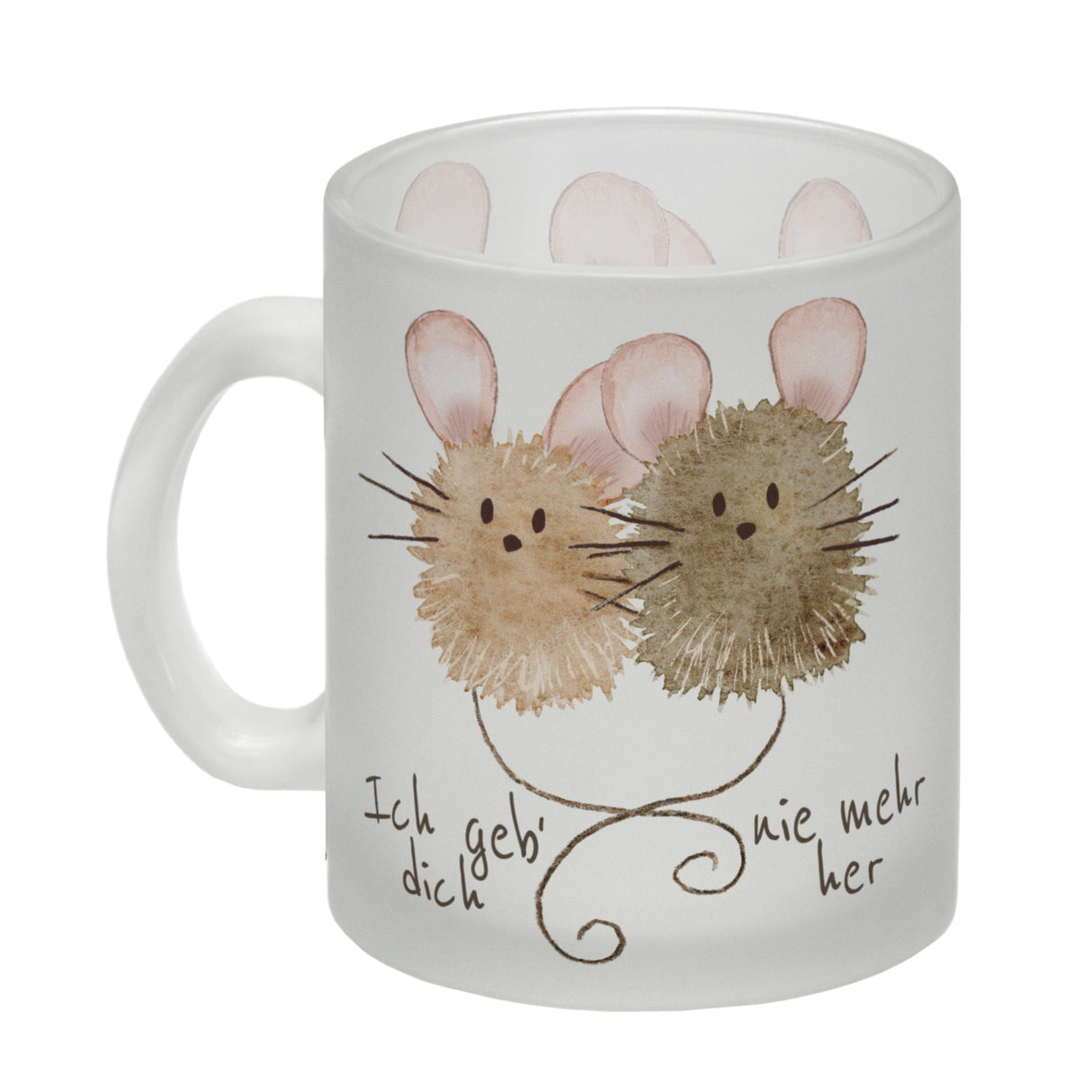 Mäuse Kaffeebecher mit Spruch Ich geb‘ dich nie mehr her
