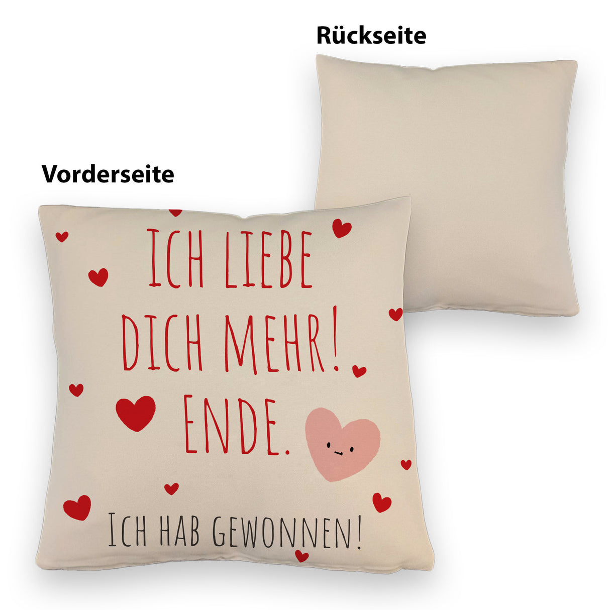 Herzen Kissen mit Spruch Ich liebe dich mehr! Ende.