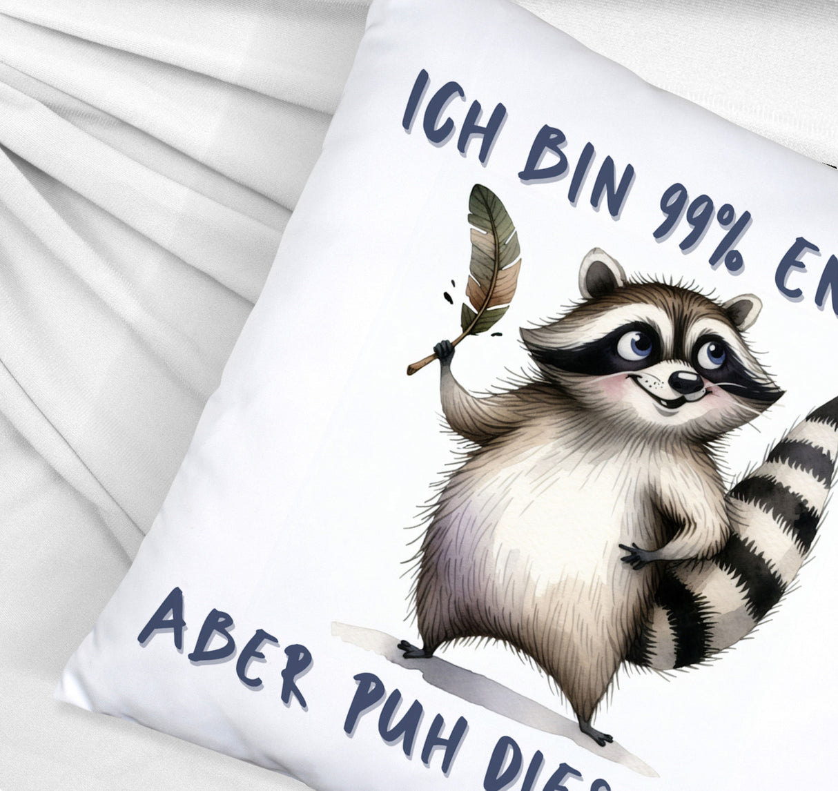 Waschbär Kissen mit Spruch Ich bin 99% Engel Aber puh dieses 1%