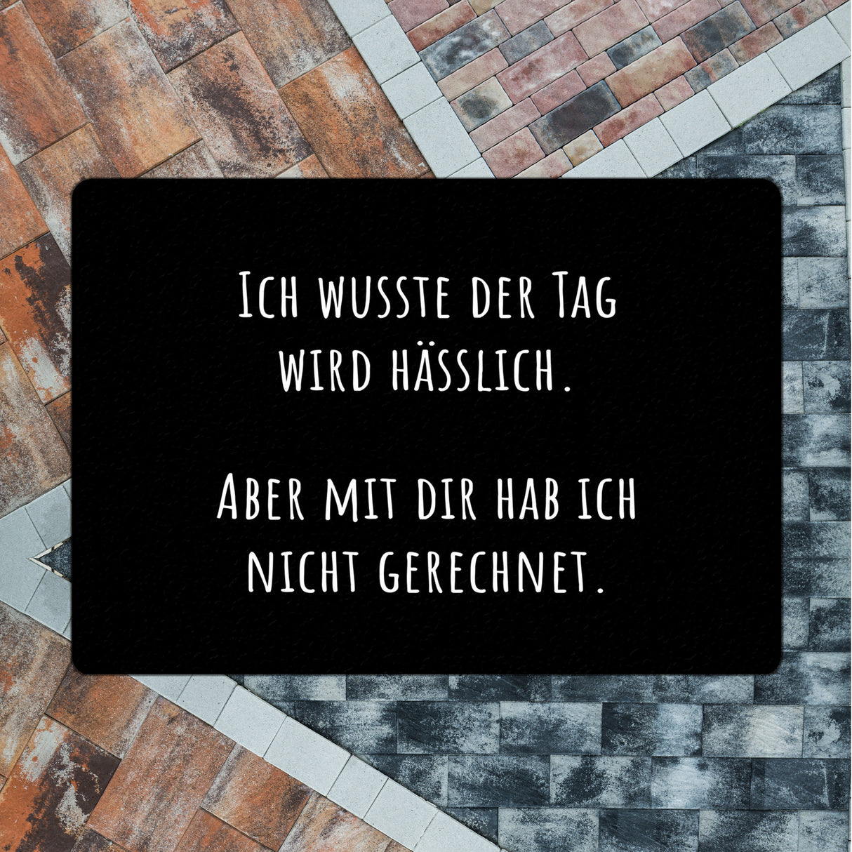 Ich wusste der Tag wird hässlich Fußmatte in 35x50 cm ohne Rand mit Spruch