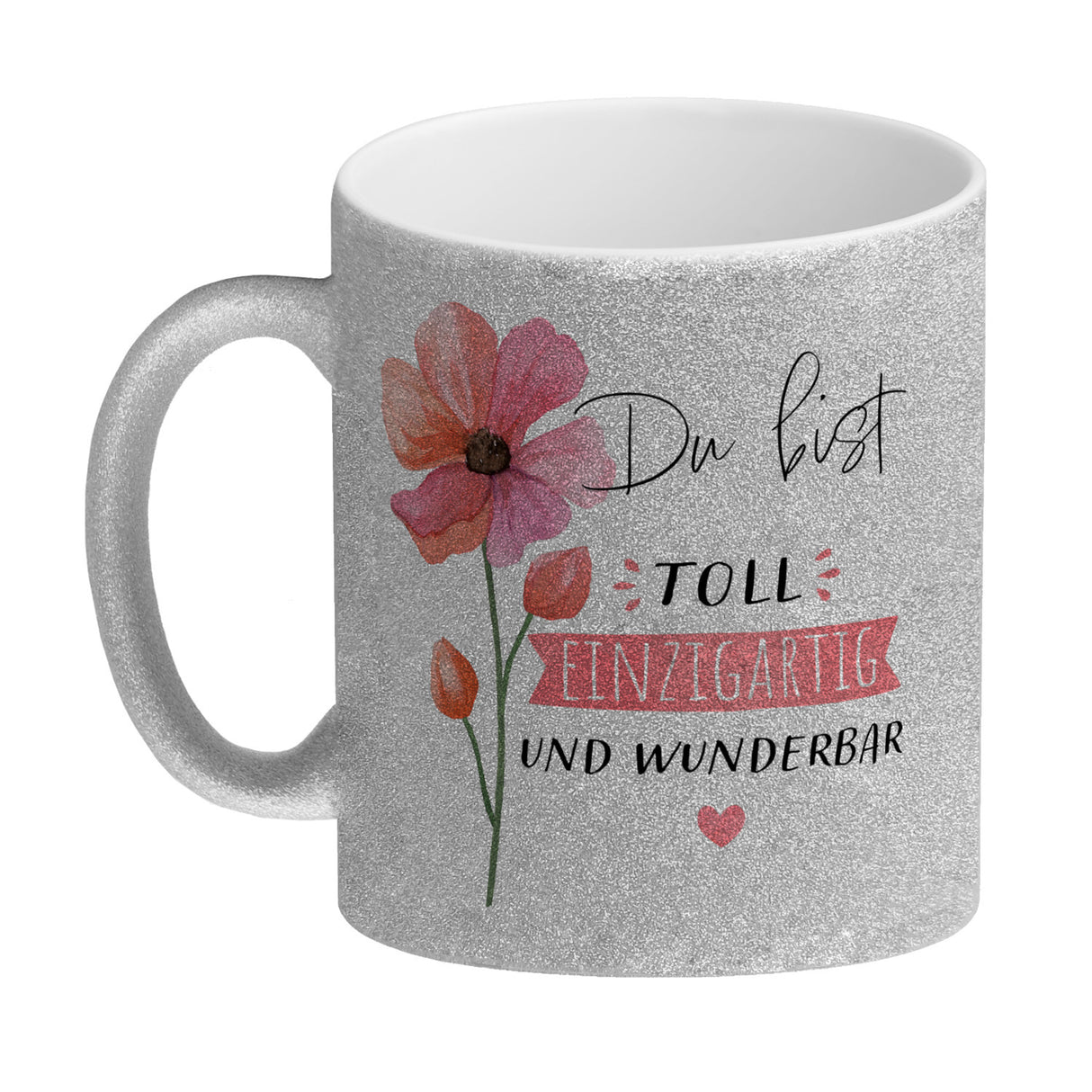 Blume Kaffeebecher mit Spruch Du bist toll einzigartig und wunderbar