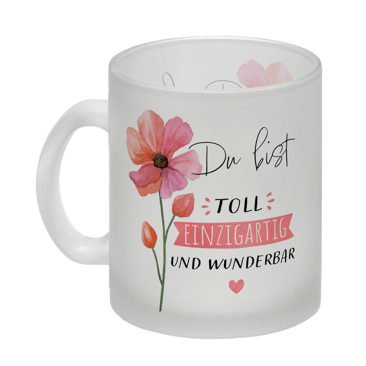 Blume Kaffeebecher mit Spruch Du bist toll einzigartig und wunderbar