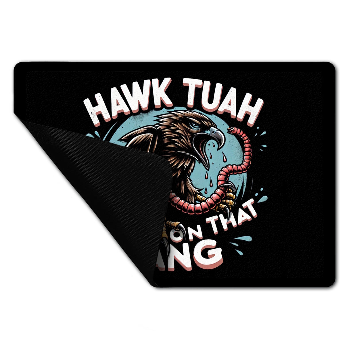 Hawk Tuah Falke mit Regenwurm Fußmatte in 35x50 cm ohne Rand mit Spruch Spit on that thang
