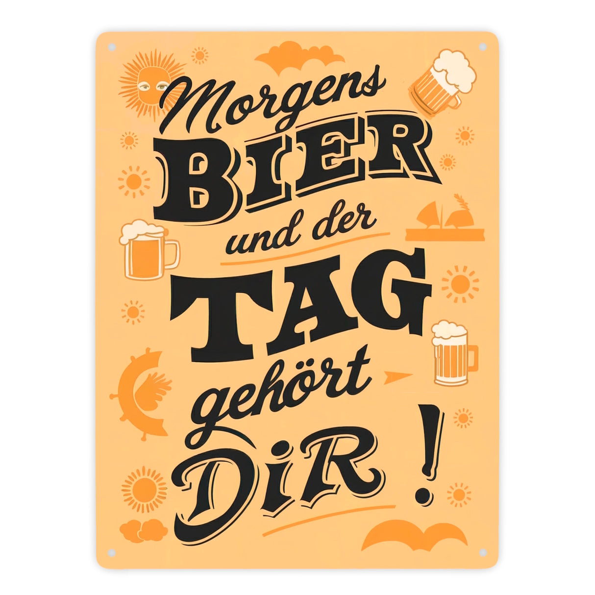 Metallschild in 15x20 cm - Morgens Bier und der Tag gehört dir