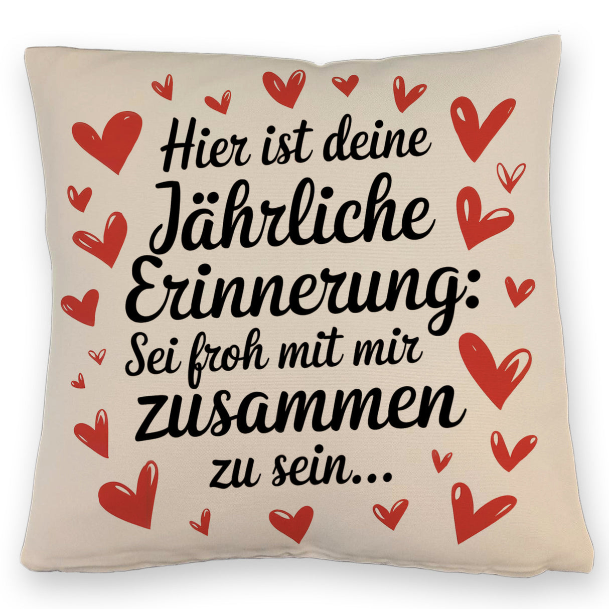 Sei froh mich zu haben Kissen zum Valentinstag oder Jahrestag