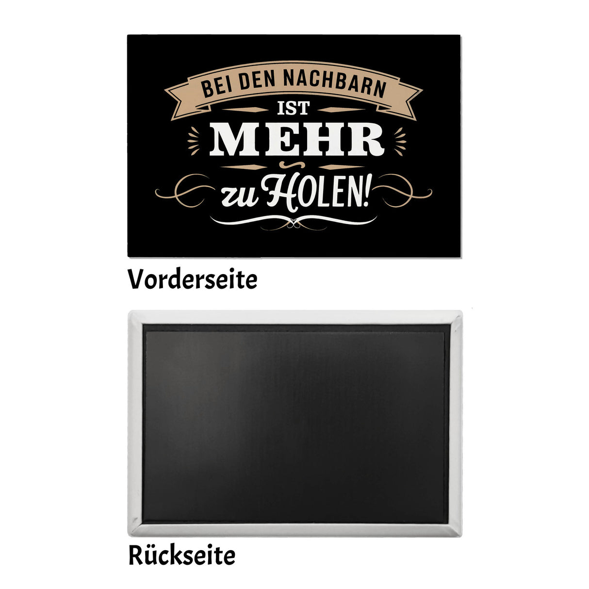 BEI DEN NACHBARN IST MEHR ZU HOLEN Souvenir Magnet