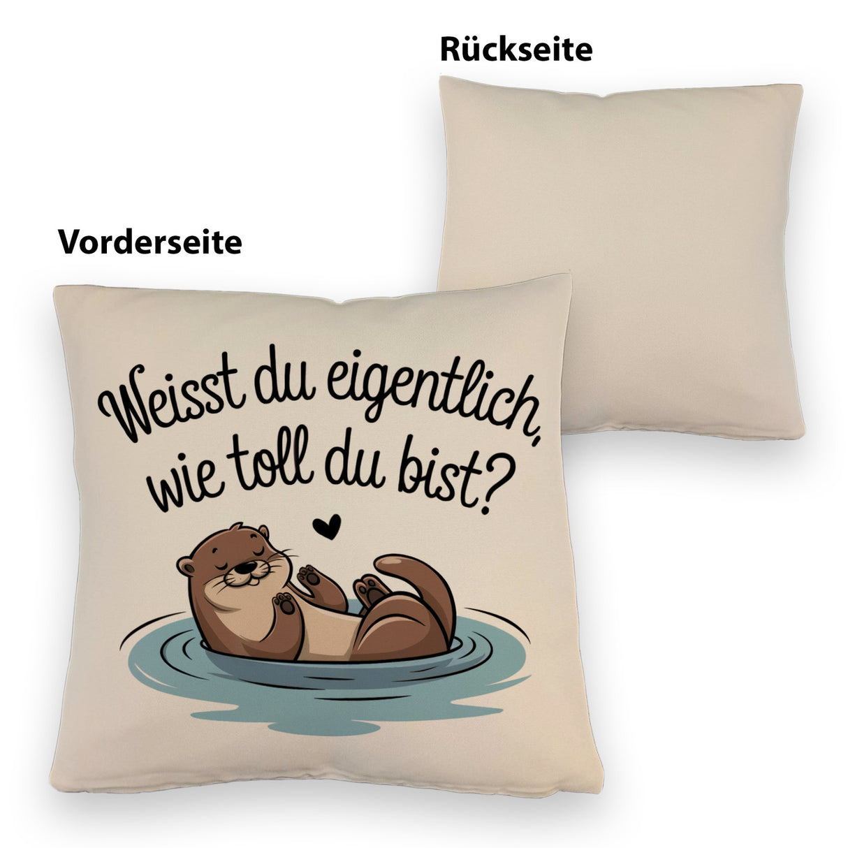 Weisst du eigentlich, wie toll du bist? Kissen mit Otter