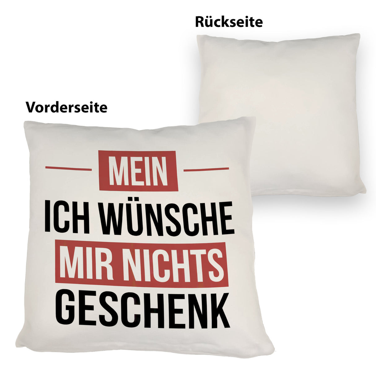 Mein ICH WÜNSCHE MIR NICHTS Kissen