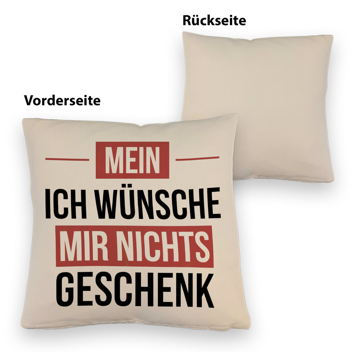 Mein ICH WÜNSCHE MIR NICHTS Kissen