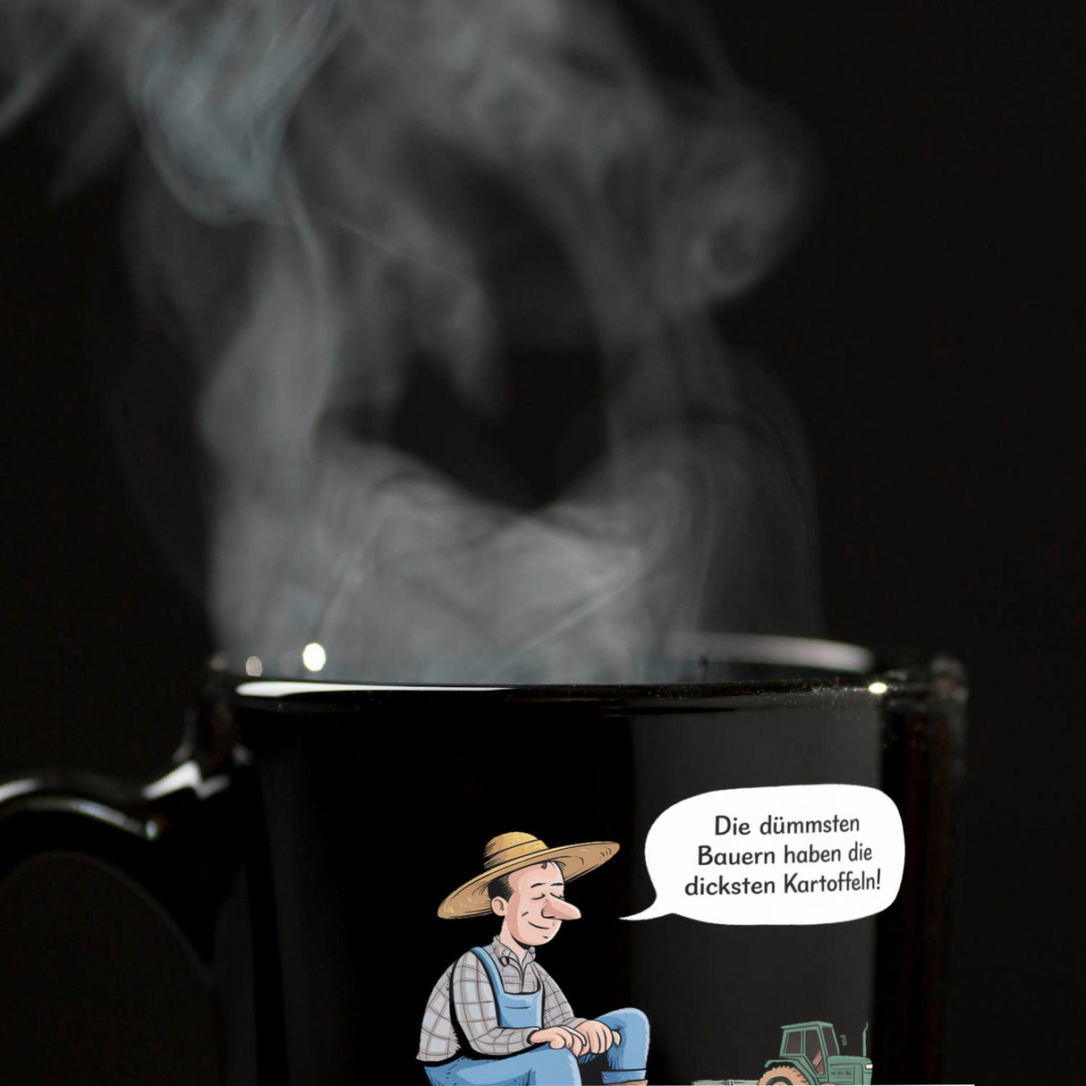 Dümmsten Bauern haben die dicksten Kartoffeln Tasse zur Motivation