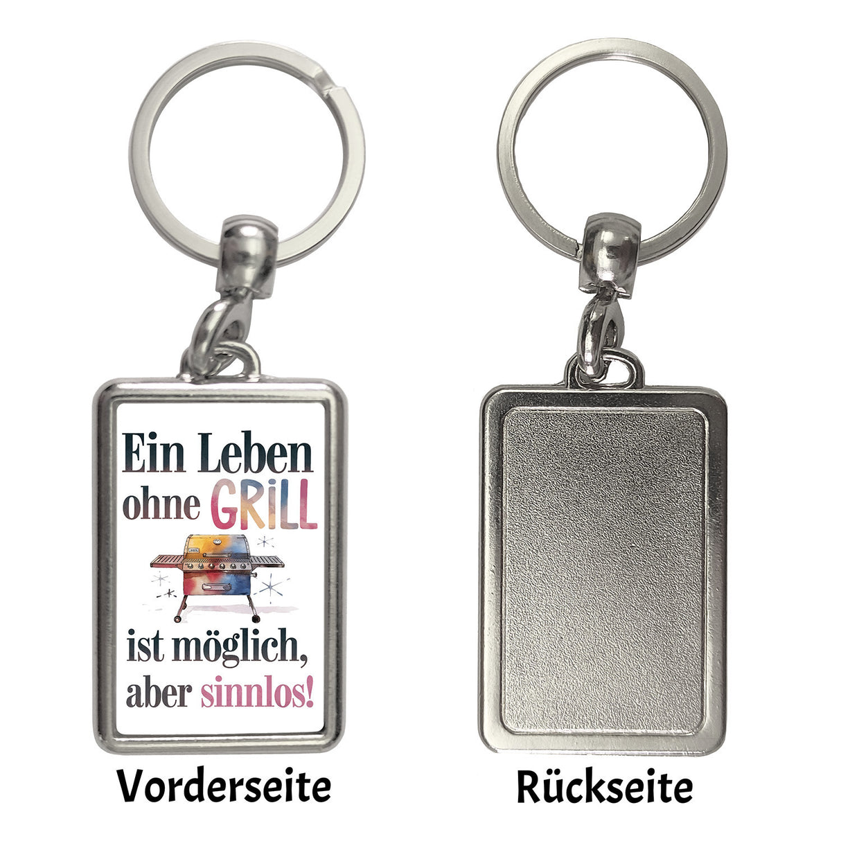 Leben ohne Grill ist möglich, aber sinnlos! Schlüsselanhänger