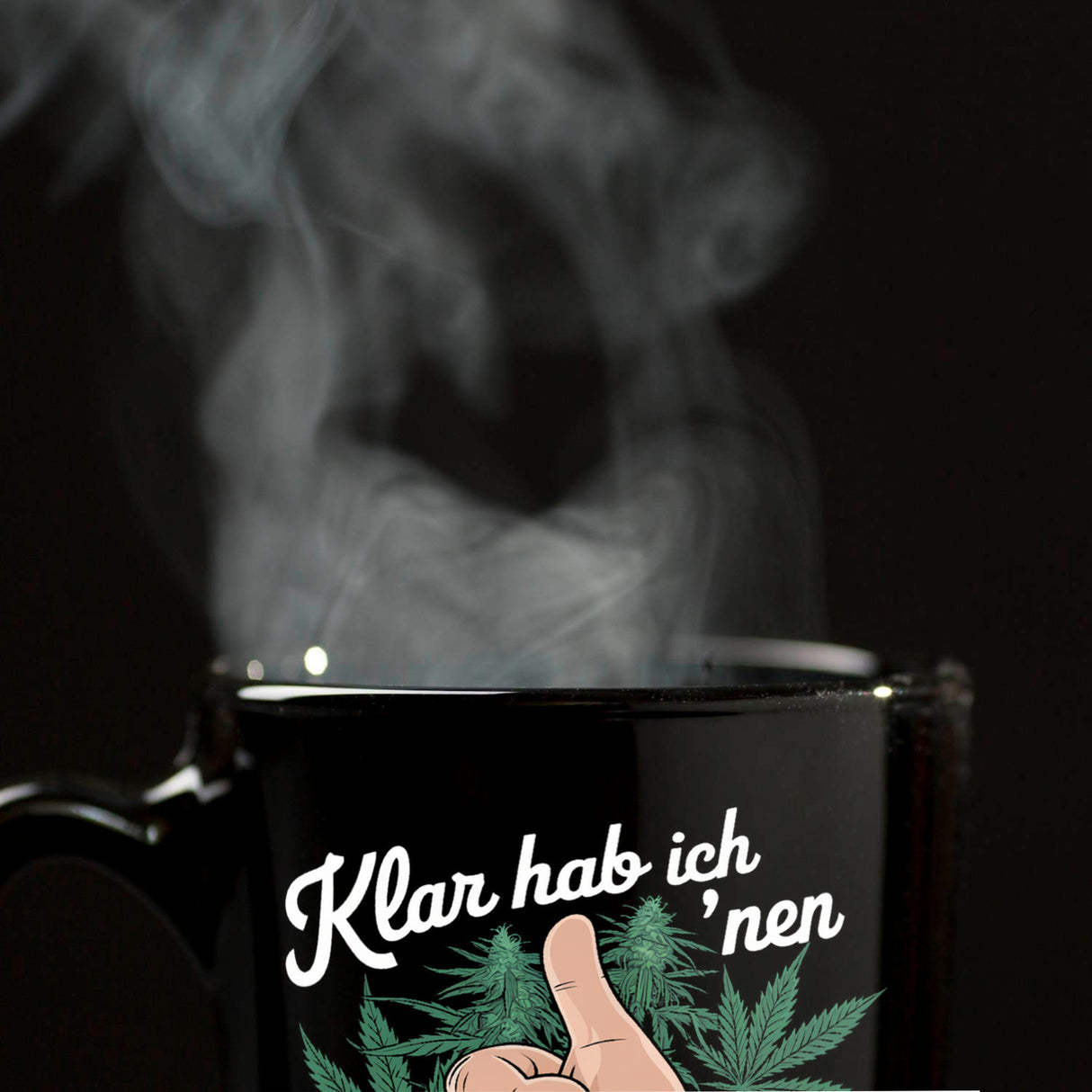 Klar hab ich 'nen Grünen Daumen Tasse für Kiffer