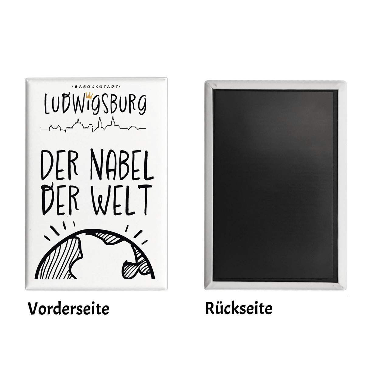 Ludwigsburg Souvenir Souvenir Magnet mit Spruch Nabel der Welt - Globus