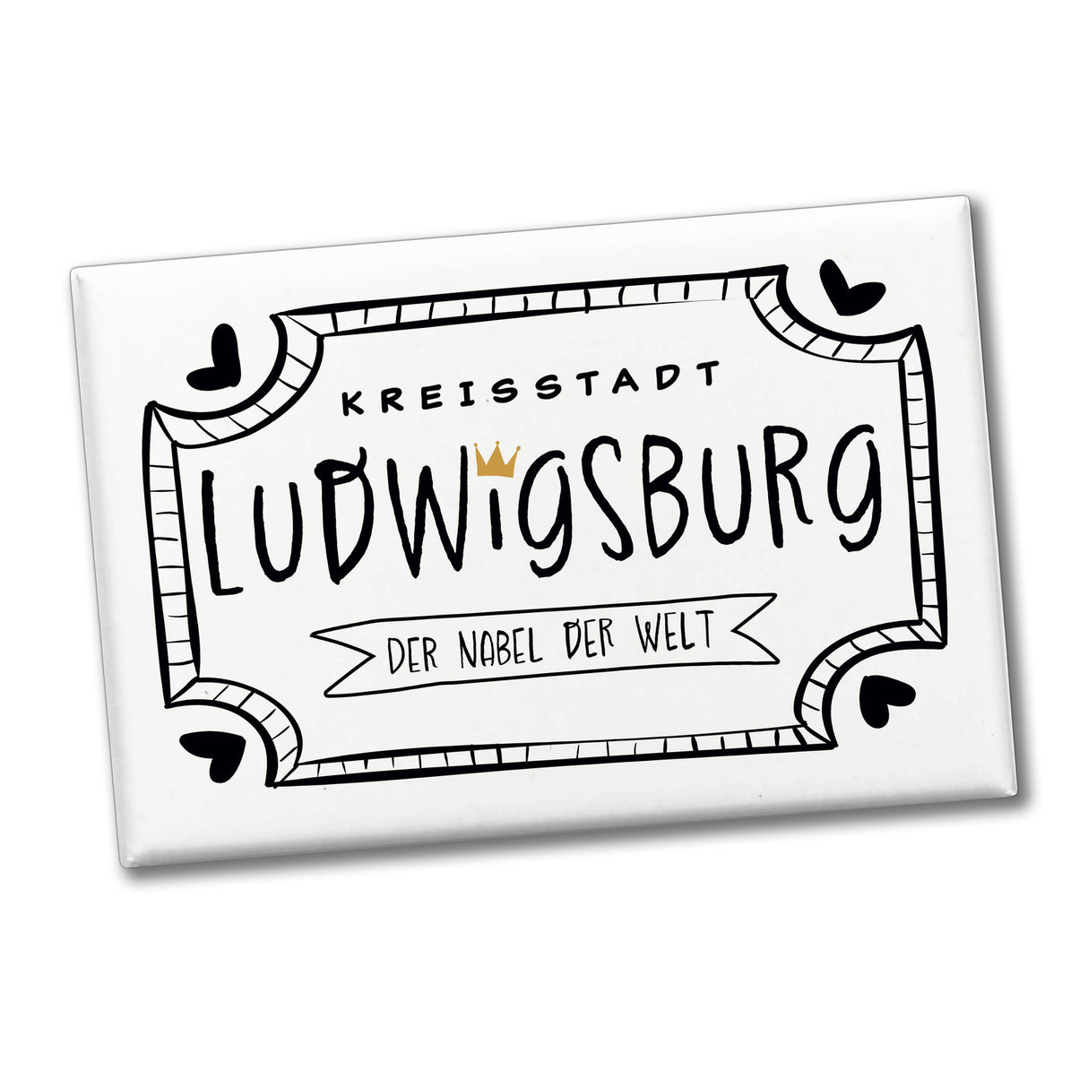 Ludwigsburg Souvenir Souvenir Magnet mit Spruch Nabel der Welt