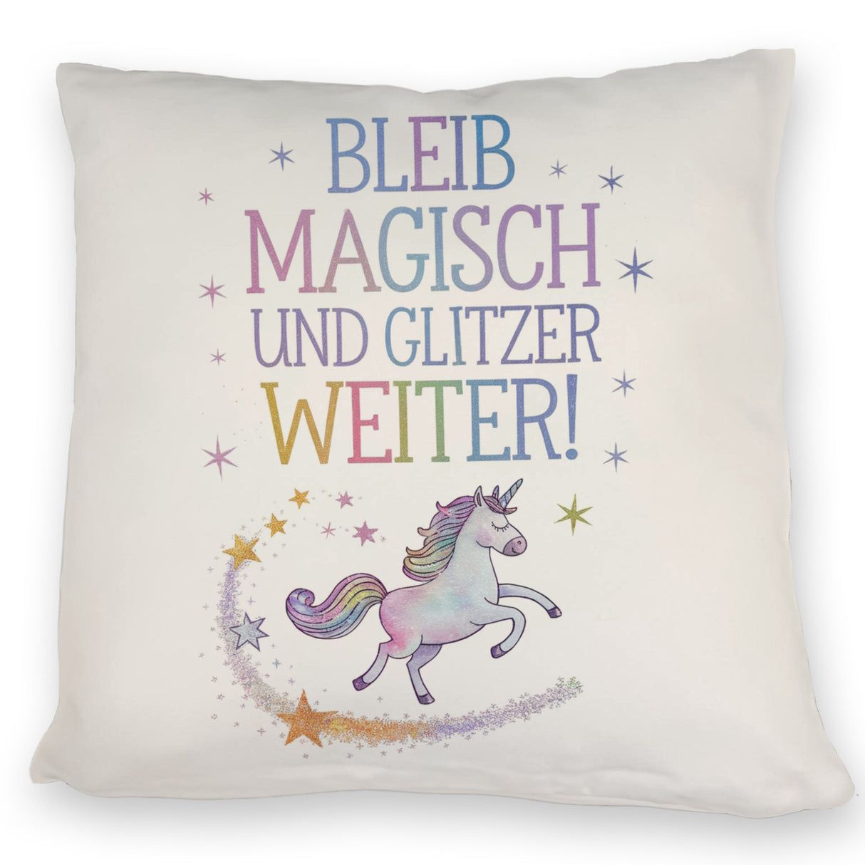Einhorn mit Regenbogenmähne Kissen Bleib magisch, glitzer weiter