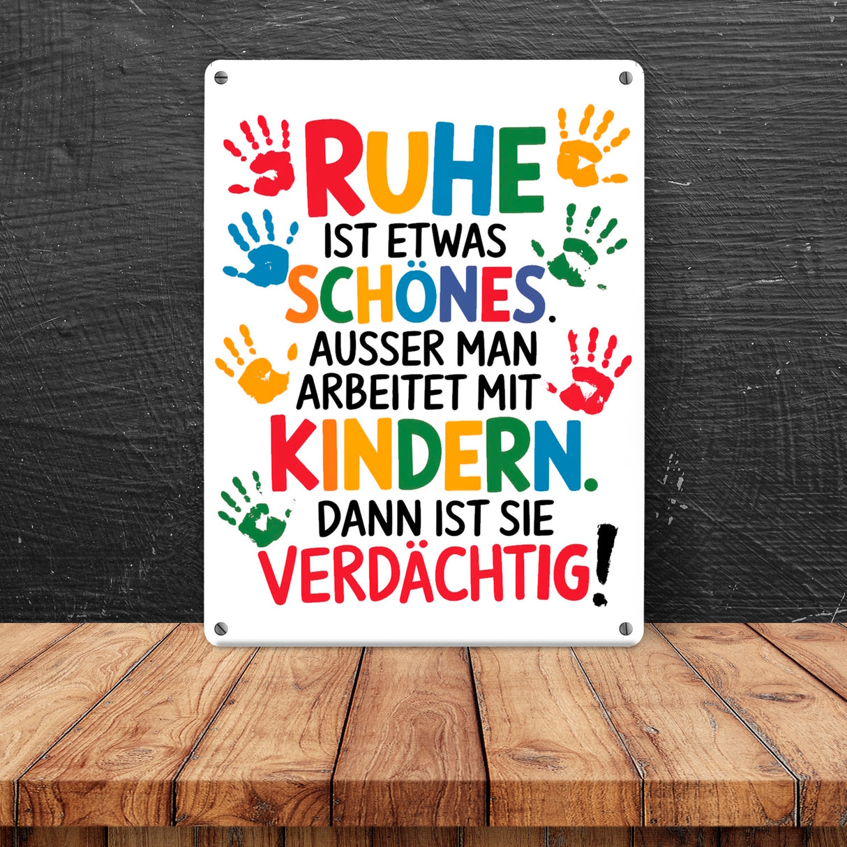 Ruhe mit Kindern ist schön, aber verdächtig Metallschild in 15x20 cm für Erzieher
