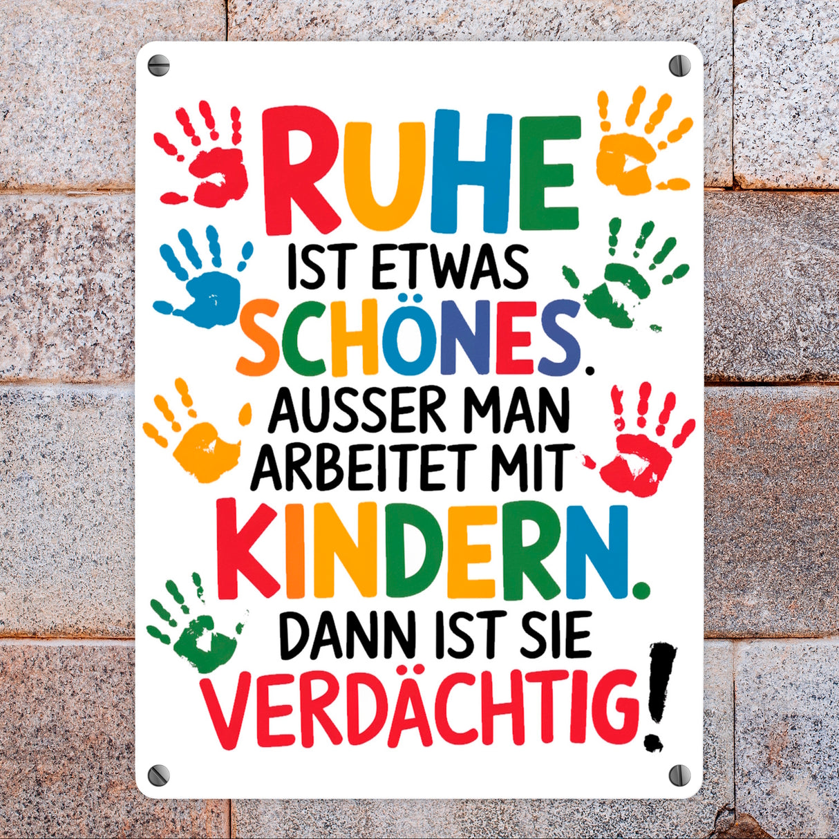 Ruhe mit Kindern ist schön, aber verdächtig Metallschild in 15x20 cm für Erzieher
