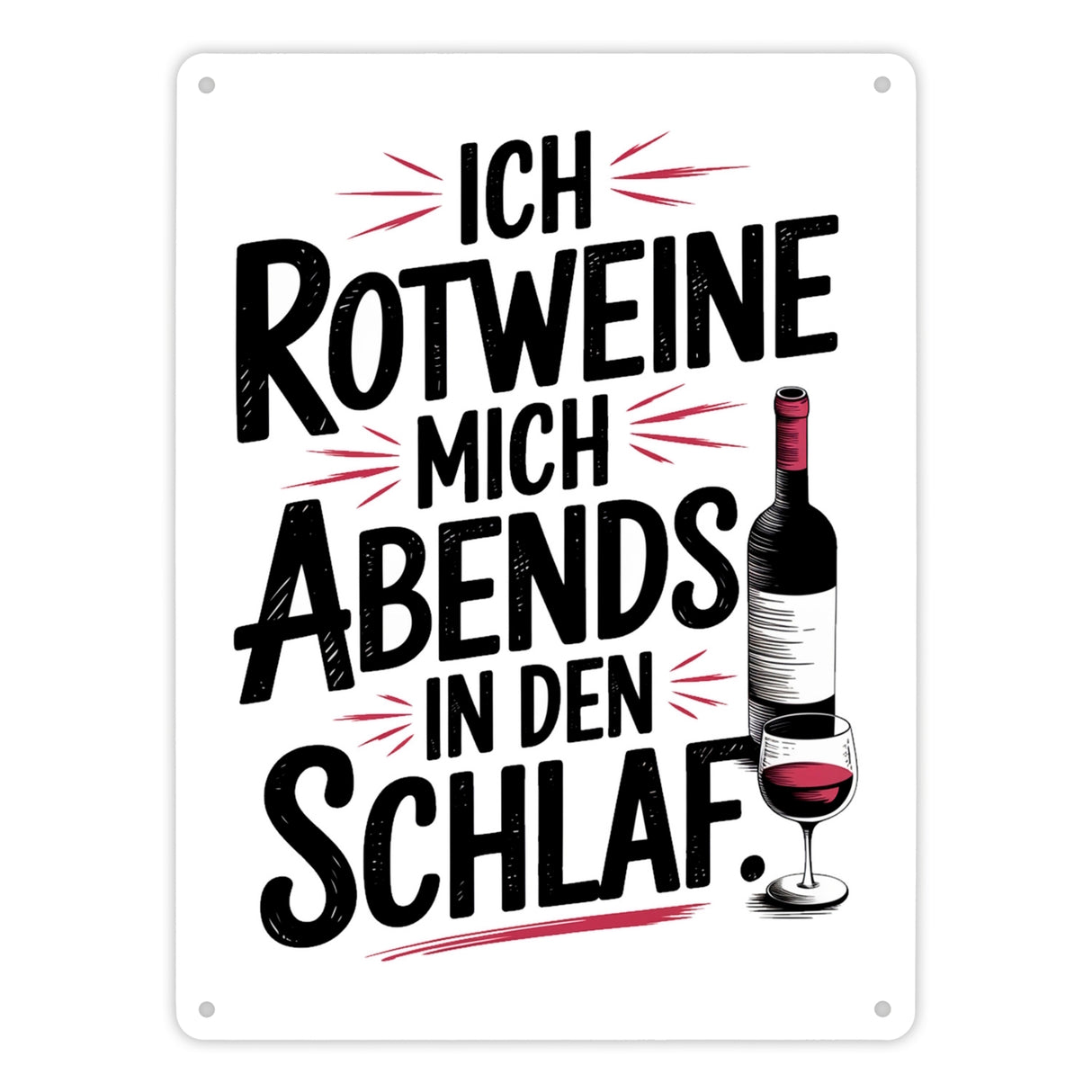 Ich rotweine mich abends in den Schlaf Metallschild in 15x20 cm