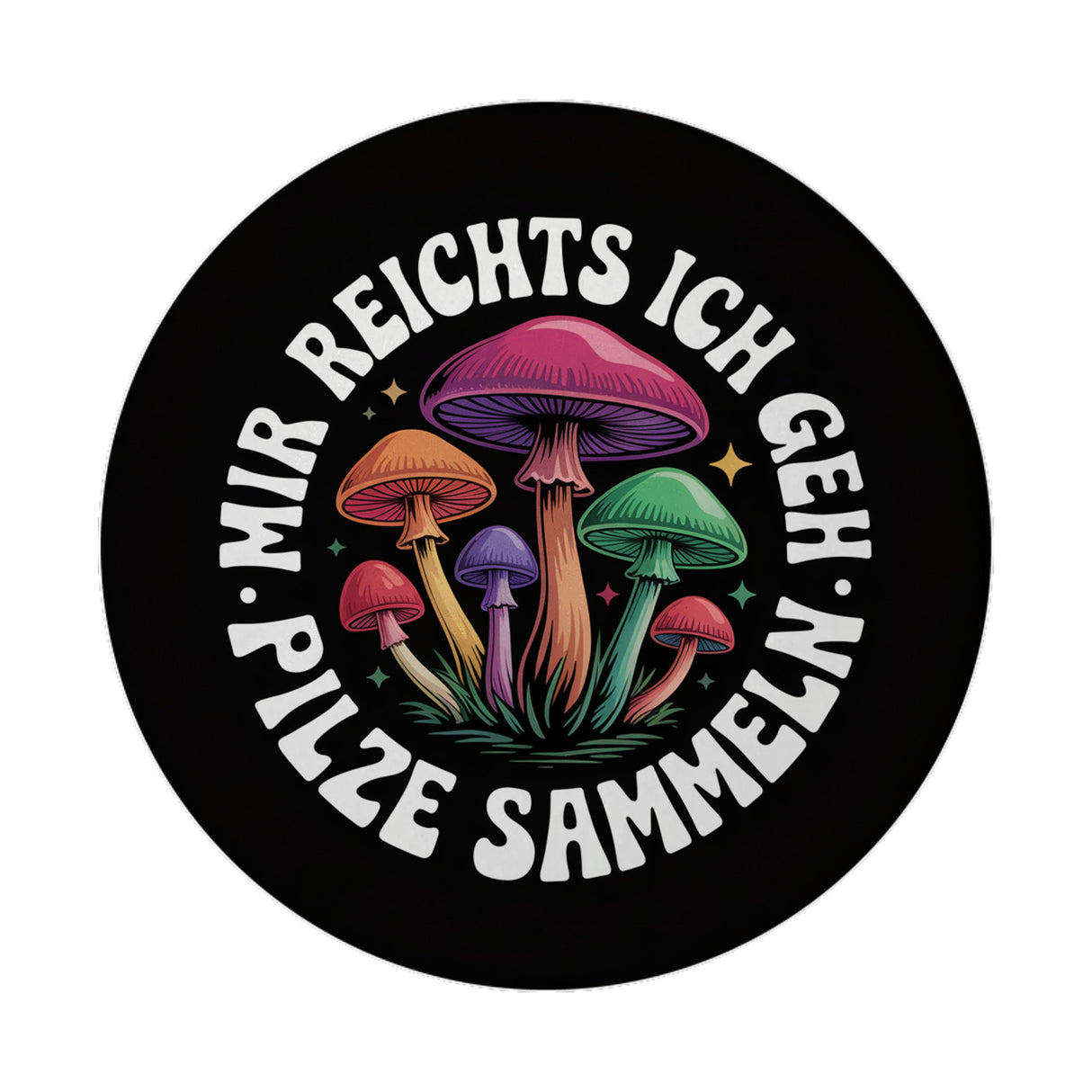 Pilzsammler Magnet - Mir reichts, ich geh Pilze sammeln
