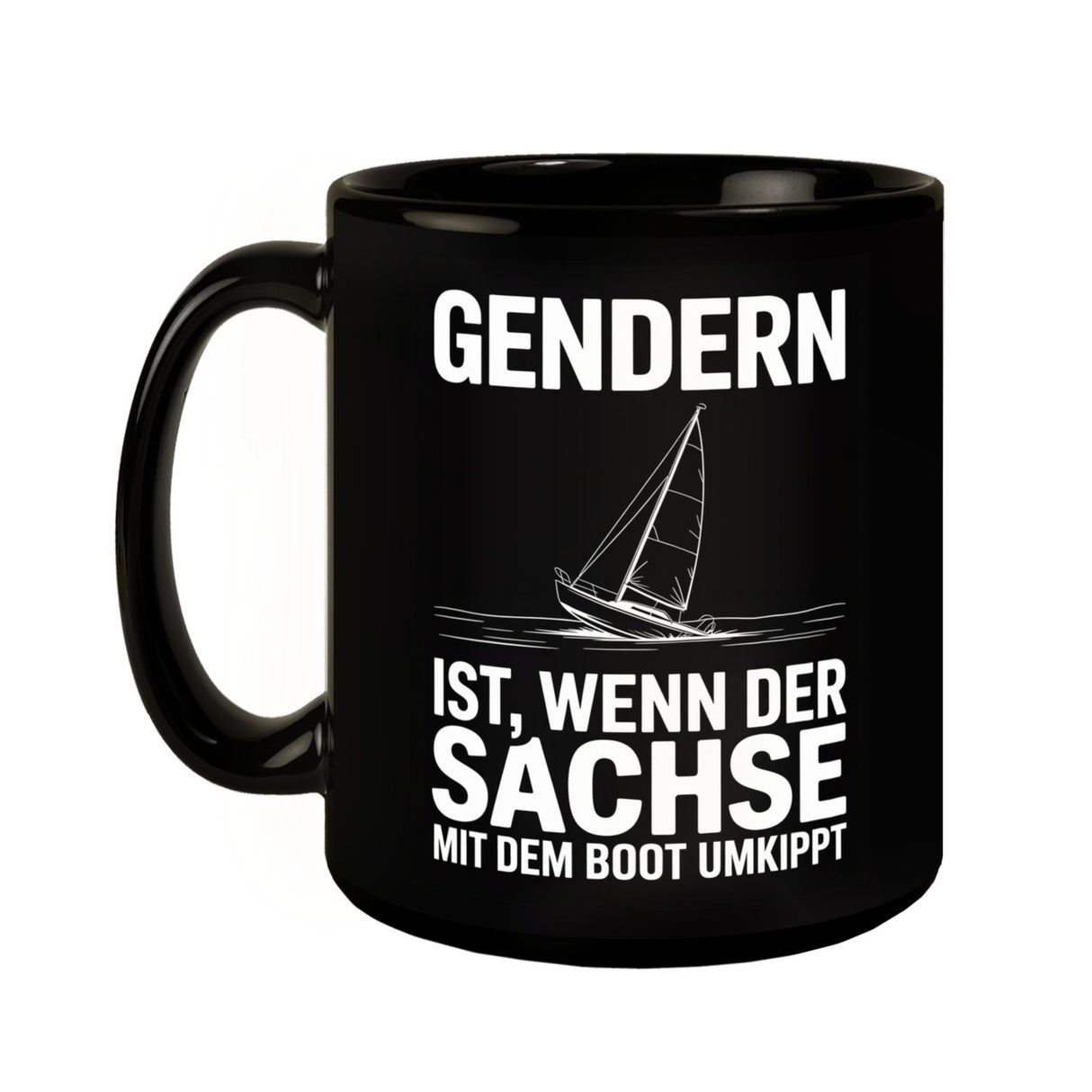 GENDERN ist, wenn der SACHSE und mit dem Boot UMKIPPT Tasse