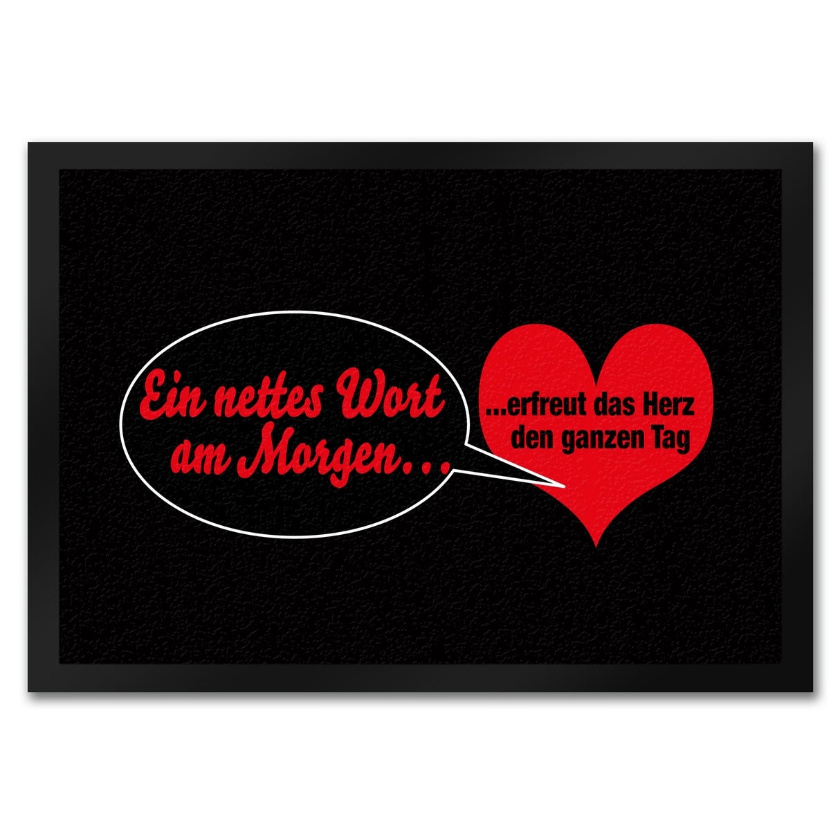 Herz und Sprechblase Fußmatte in 35x50 cm mit Spruch: Ein nettes Wort am Morgen