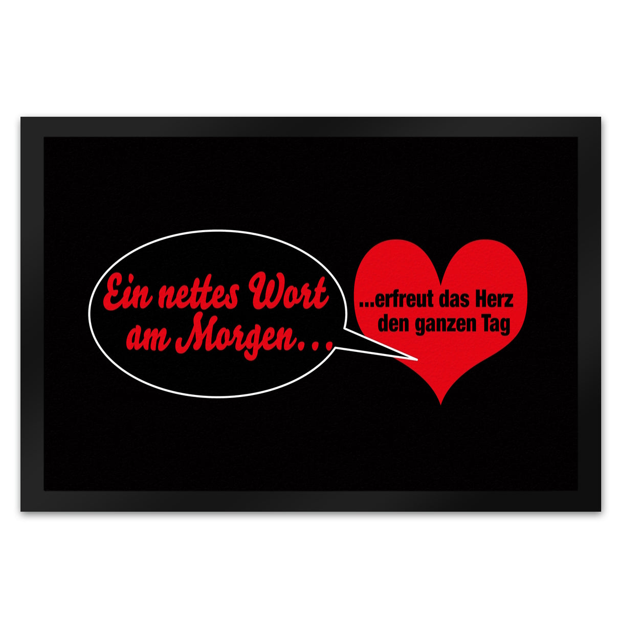 Herz und Sprechblase Fußmatte in 35x50 cm mit Spruch: Ein nettes Wort am Morgen