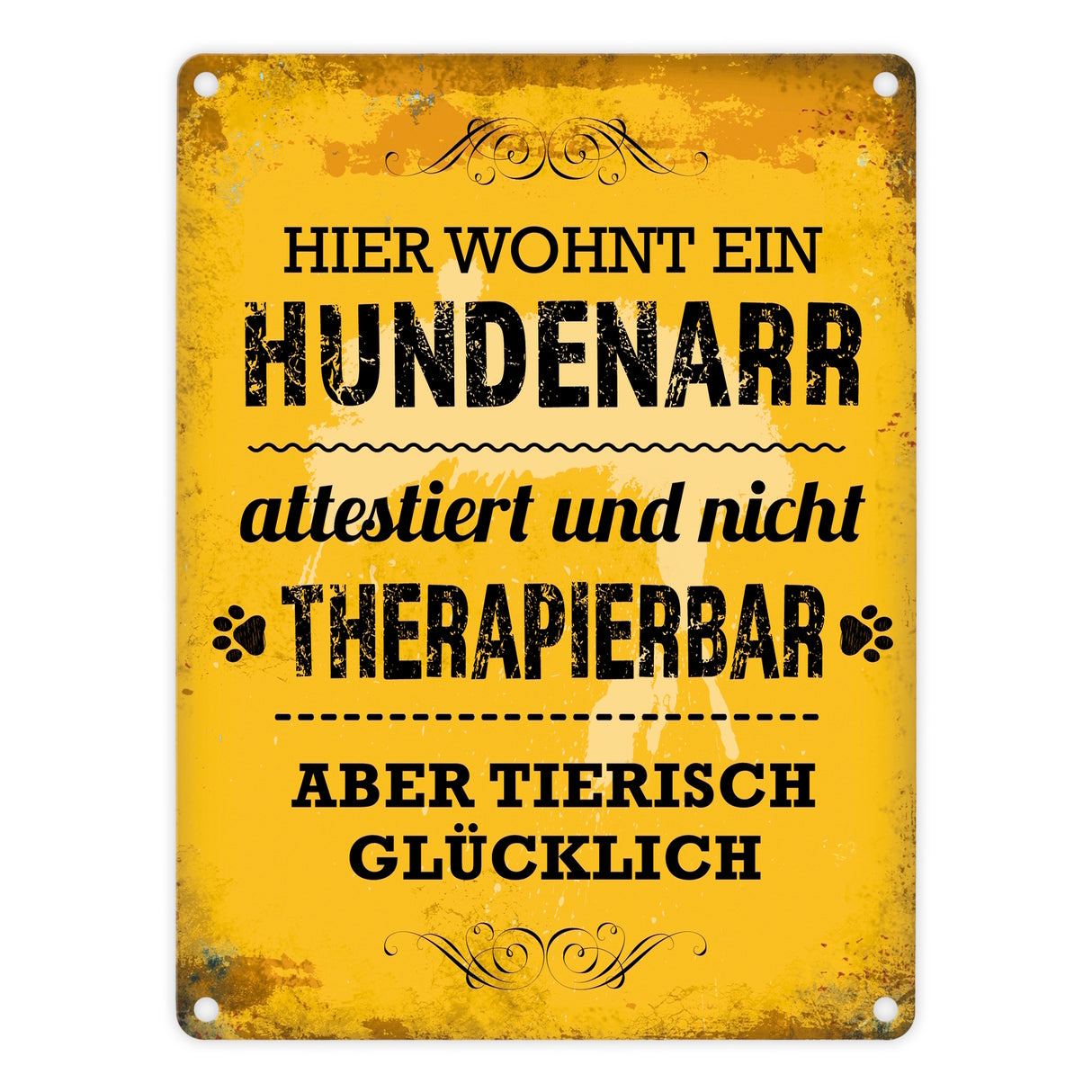 Metallschild mit Spruch: Hier wohnt ein Hundenarr - nicht therapierbar aber tierisch glücklich
