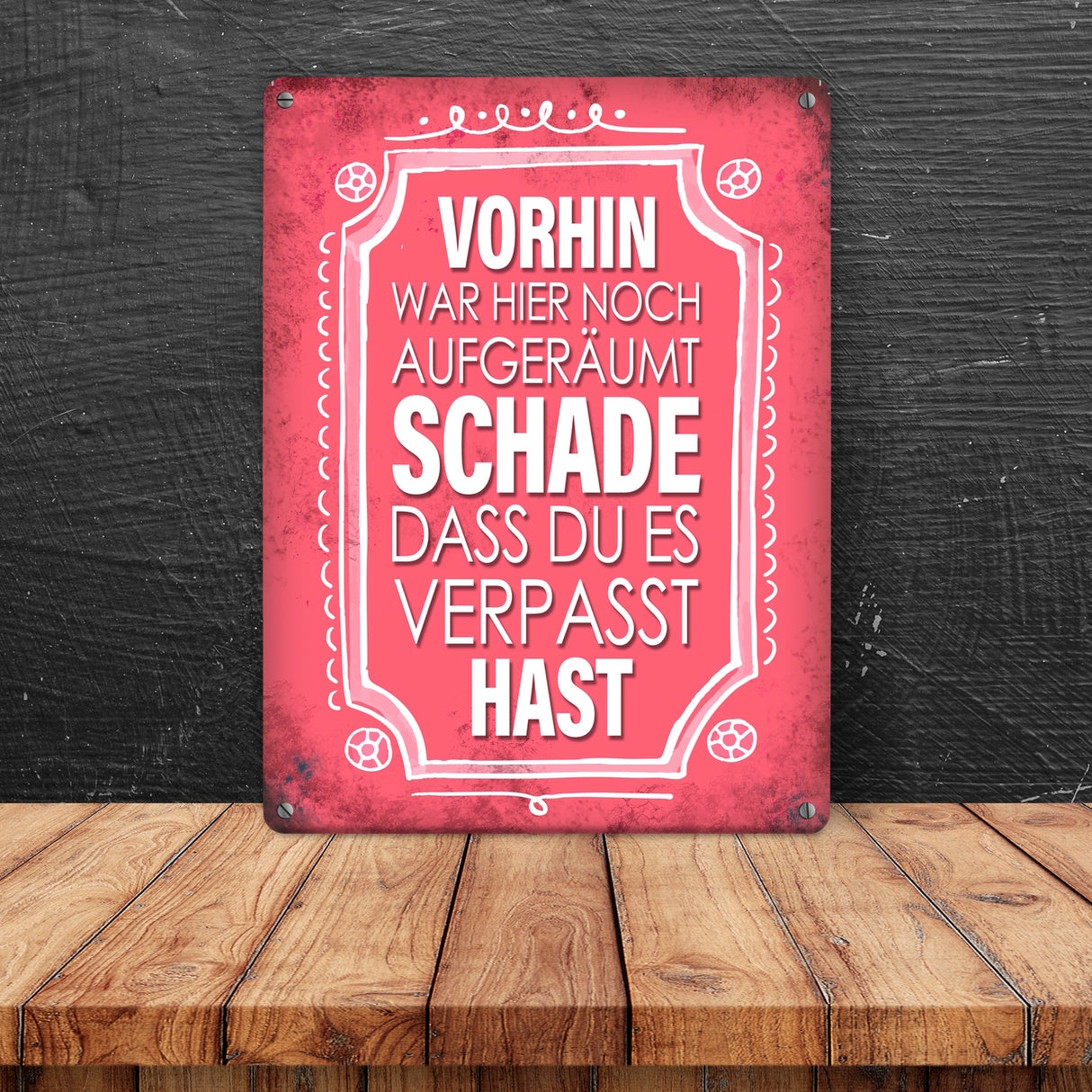 Vorhin war hier noch aufgeräumt Metallschild Unordnung Chaos Wohnung Zuhause