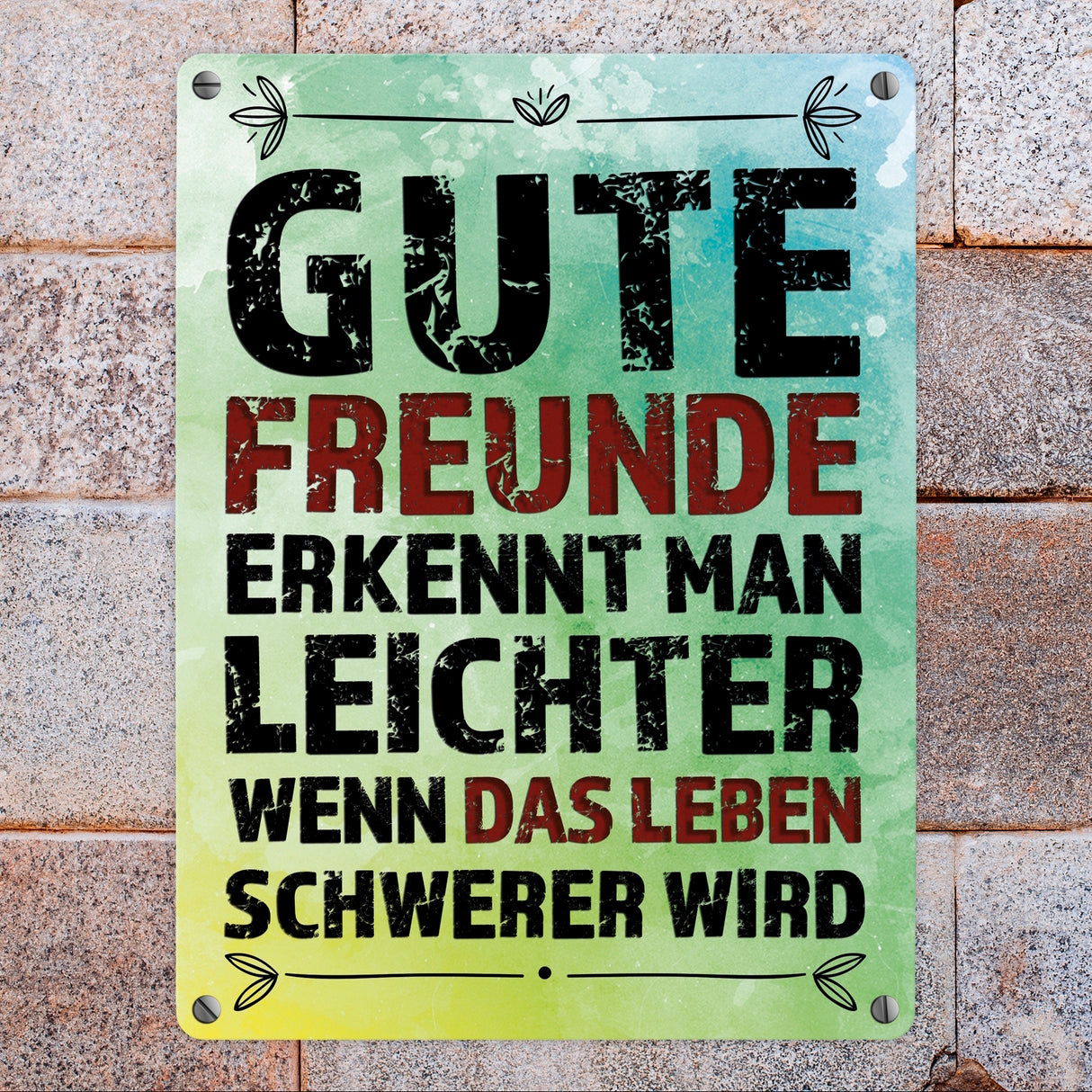 Metallschild mit Spruch: Gute Freunde erkennt man leichter ...