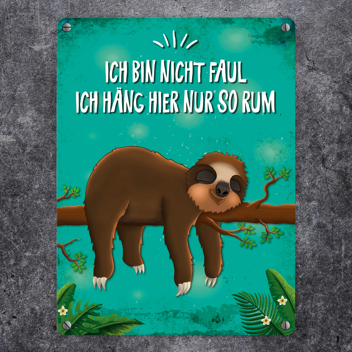 Ich bin nicht faul ich hänge hier nur so rum Faultier Metallschild