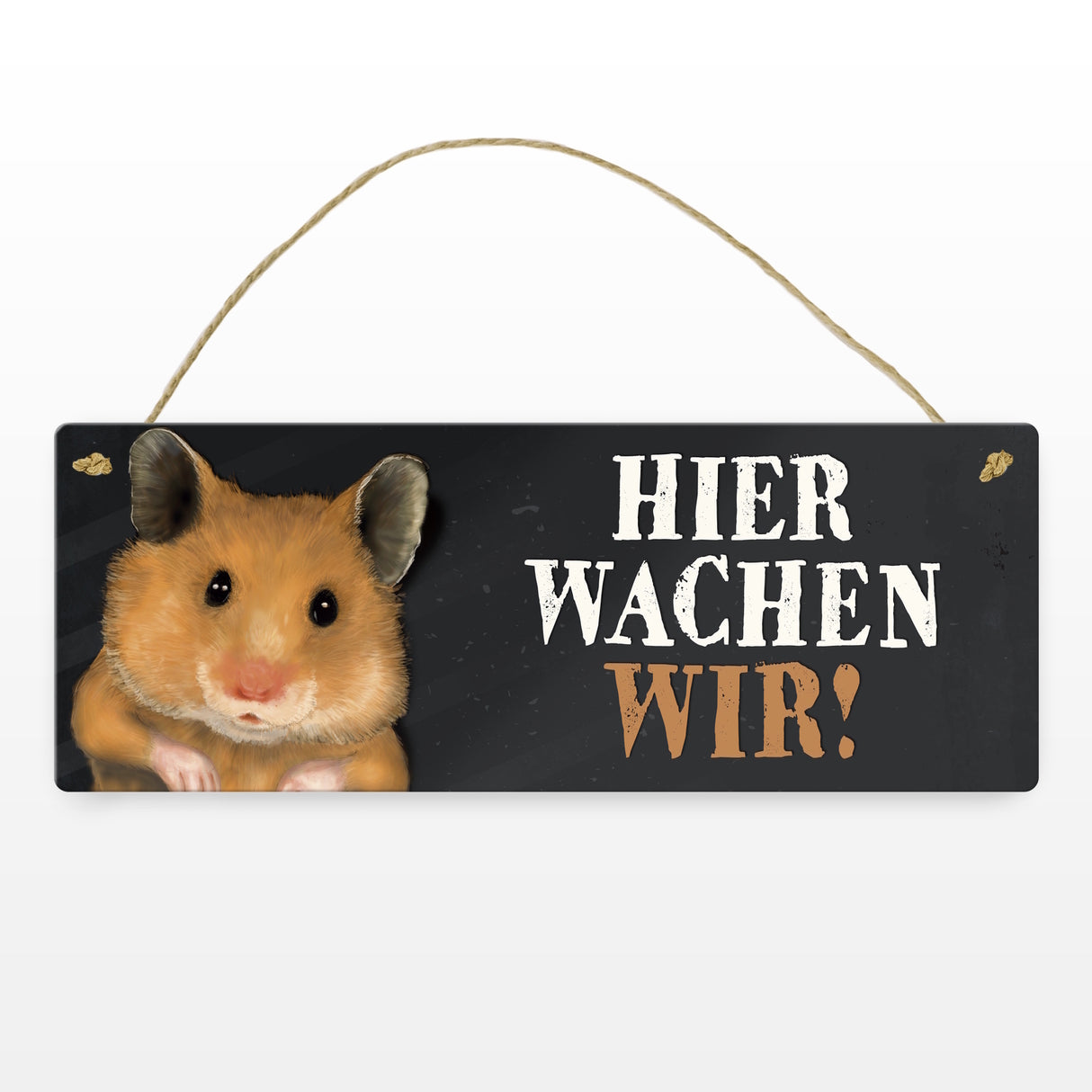 Metallschild mit Hamster Motiv und Spruch: Hier wachen wir!