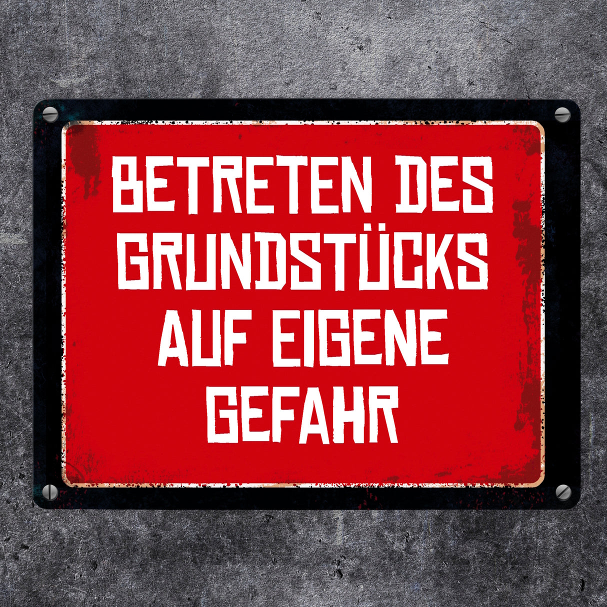 Betreten des Grundstücks auf eigene Gefahr Warn- und Hinweisschild im Used-Look