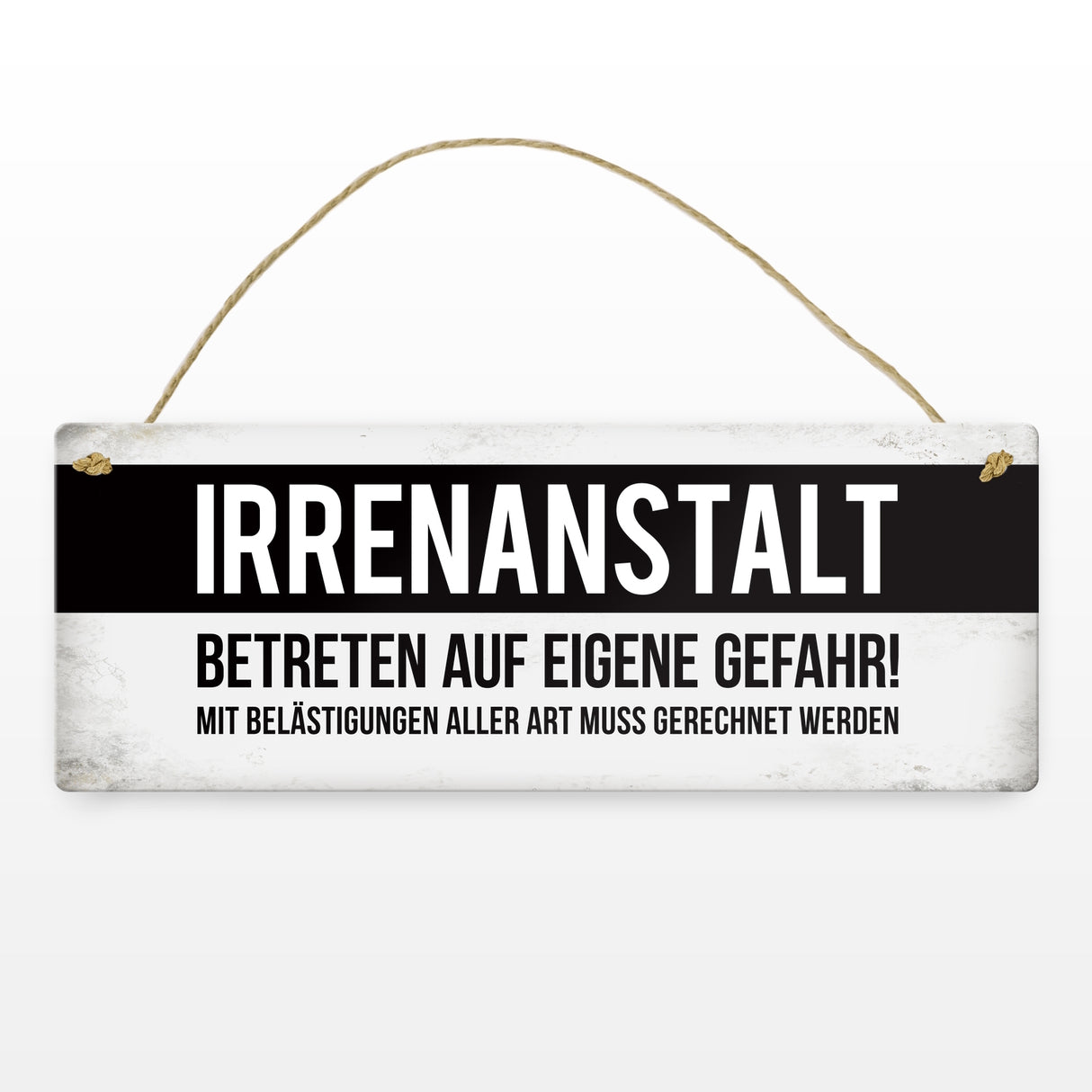 Klinik Metallschild mit Warnhinweis und Spruch: Irrenanstalt