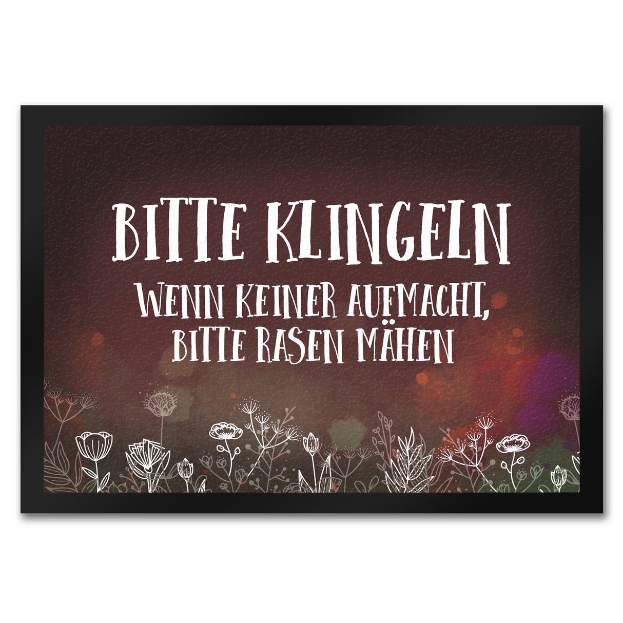 Bitte klingeln - wenn keiner aufmacht, bitte Rasen mähen Fußmatte