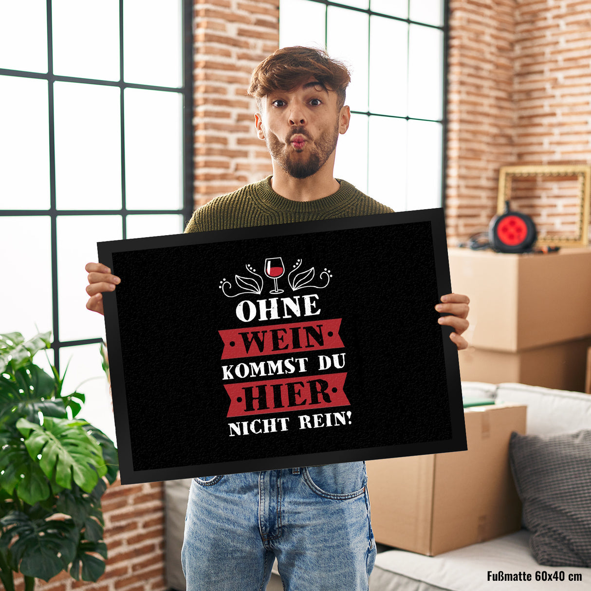 Ohne Wein kommst du hier nicht rein Fußmatte