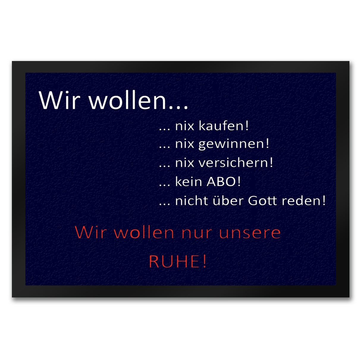 Wir wollen unsere Ruhe - unliebsame Besucher Fußmatte Fußmatte mit Motiv