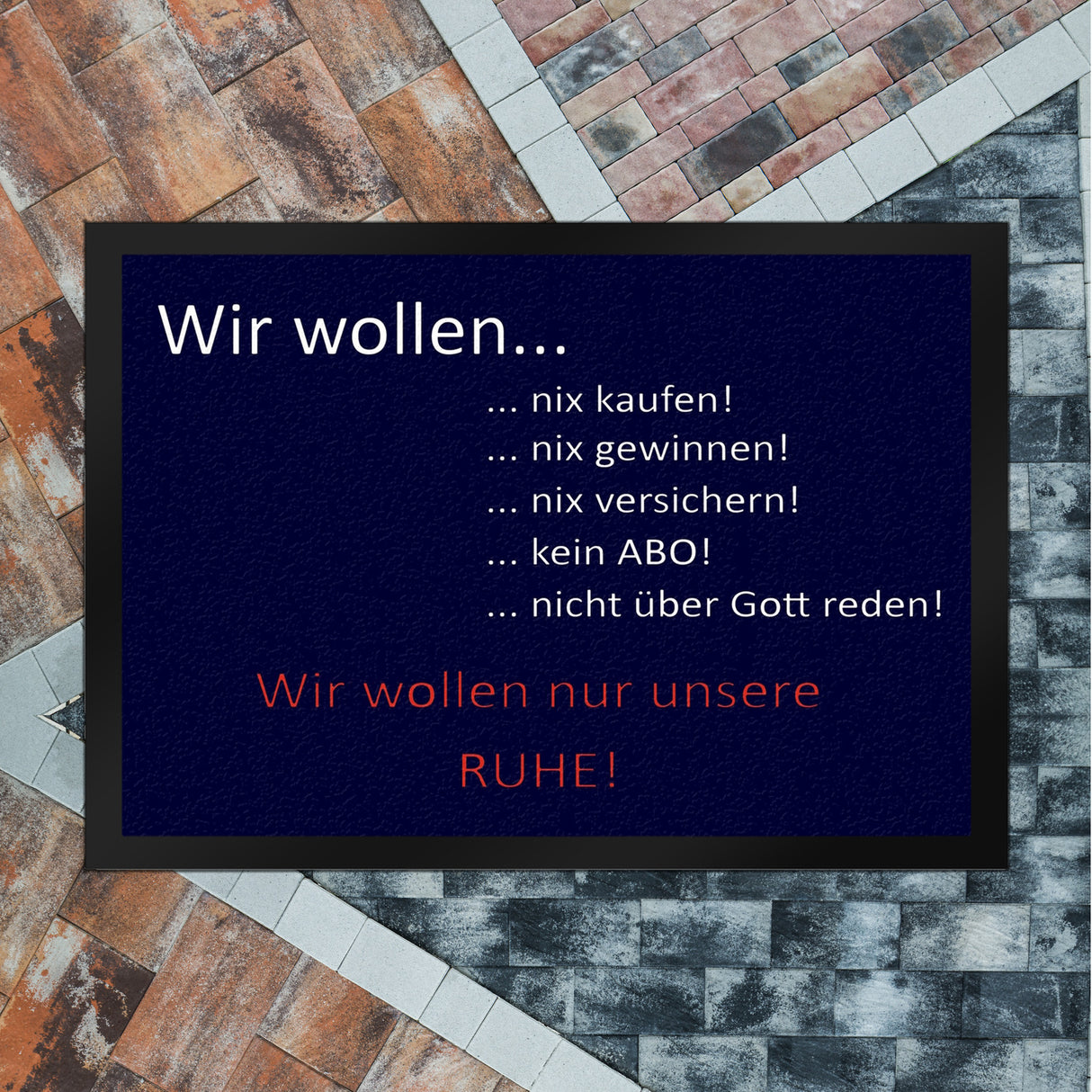 Wir wollen unsere Ruhe - unliebsame Besucher Fußmatte Fußmatte mit Motiv