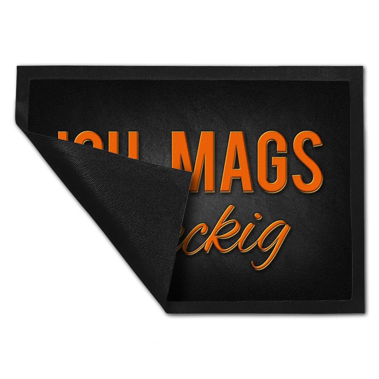 Ich mags dreckig Fußmatte - Dreck Schmutz schmutzig Haustüre Wohnungstür Schuh Schuhe