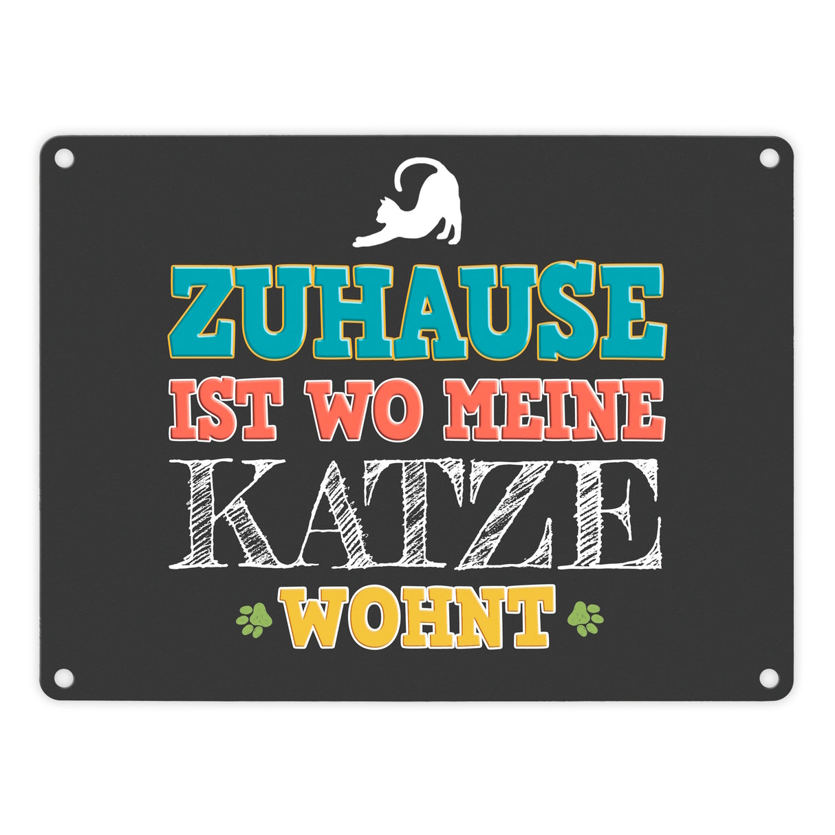 Zuhause ist wo meine Katze wohnt Metallschild