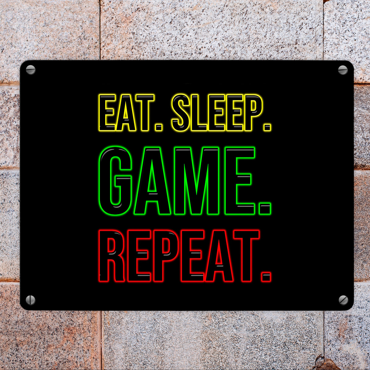 Eat. Sleep. Game. Repeat. Metallschild für Zocker