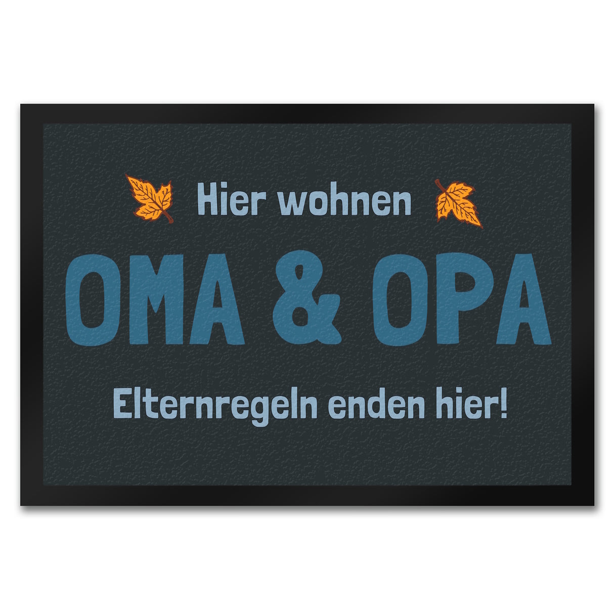 Hier wohnen Oma & Opa - Elternregeln enden hier! Fußmatte