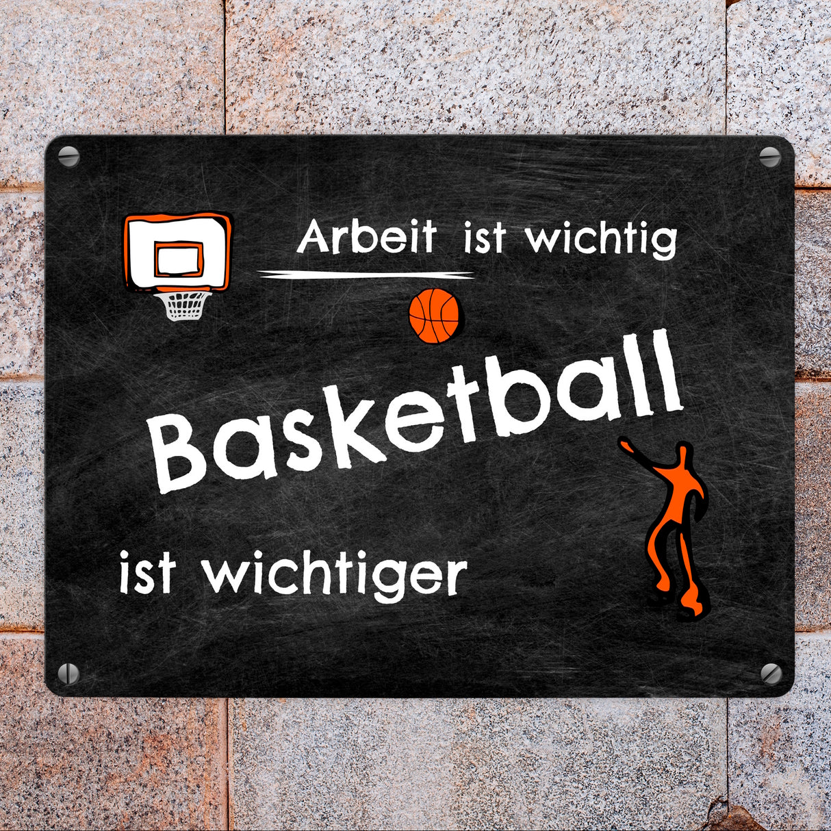 Basketball Metallschild - Arbeit ist wichtig Basketball ist wichtiger