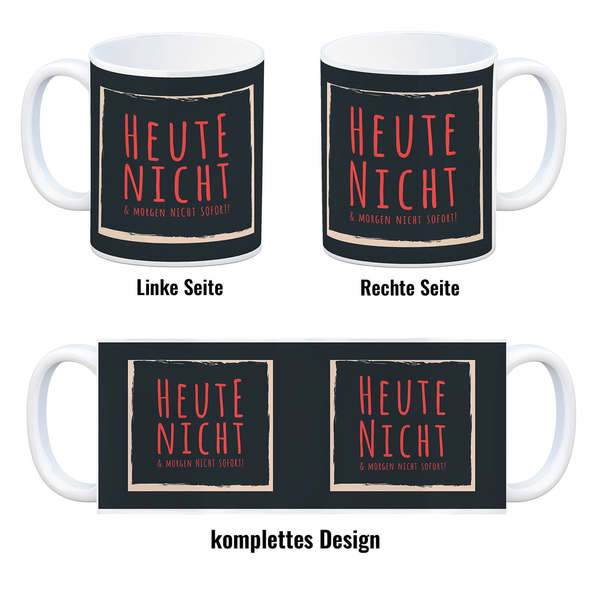 Kaffeebecher mit Spruch: Heute nicht & morgen nicht sofort! Spruchtasse fürs Büro