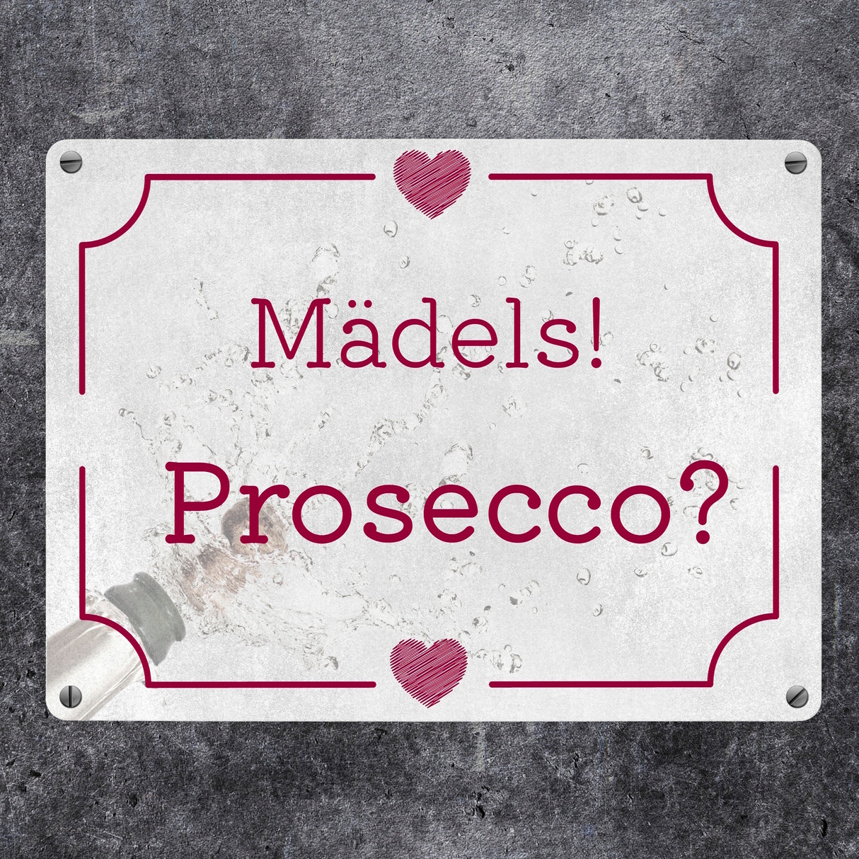 Mädels! Prosecco? Metallschild mit Herz