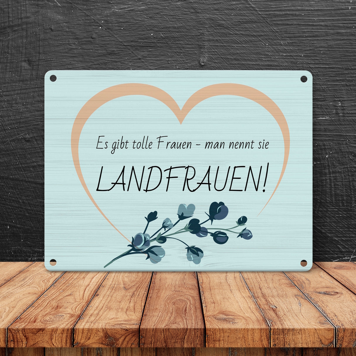 Metallschild in 15x20 cm mit Spruch: Es gibt tolle Frauen: Man nennt sie Landfrauen!